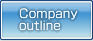 Company outline