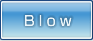 Blow